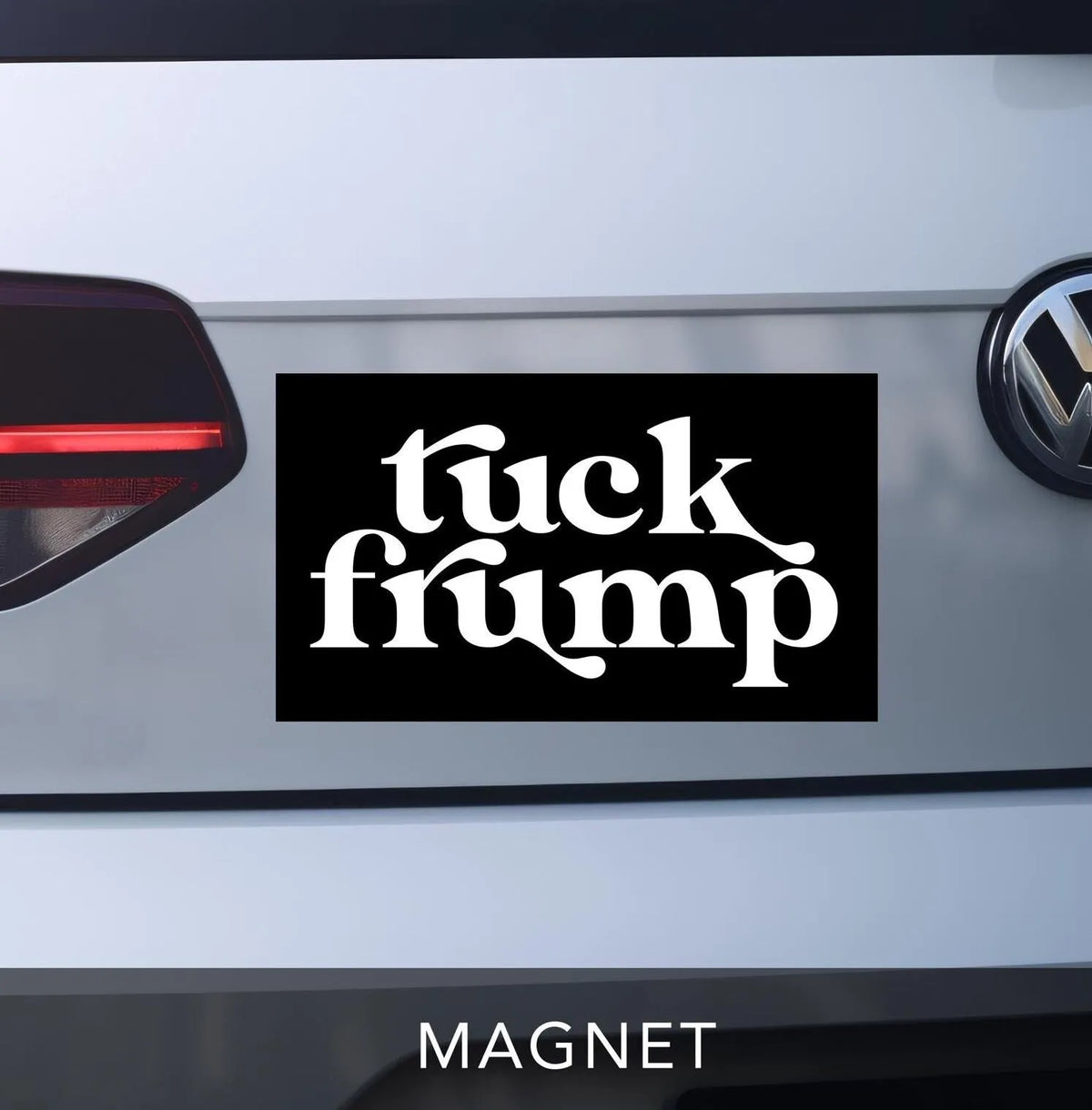 Tuck Frump Car Magnet, Funny Anti-Trump Bumper Magnet