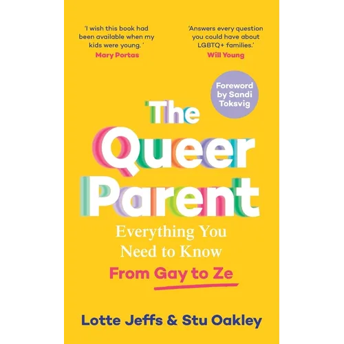 The Queer Parent: Everything You Need to Know From Gay to Ze - Paperback